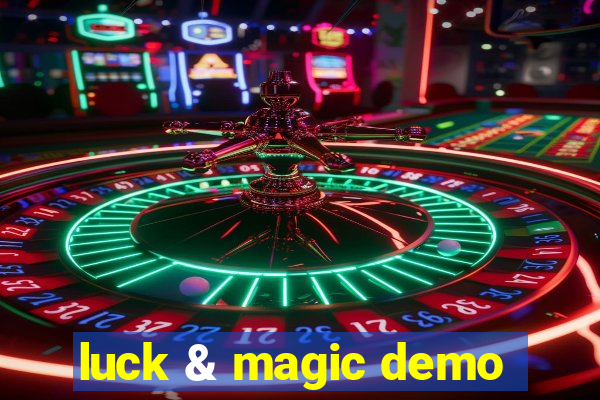 luck & magic demo